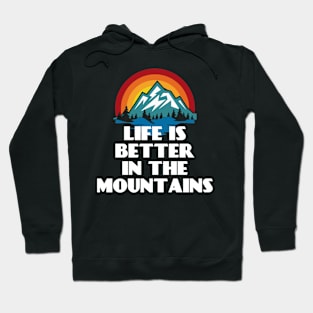 LIFE IS BETTER IN THE MOUNTAINS Retro Vintage Sunset Colors with Mountain And Forst View Near A River Hoodie